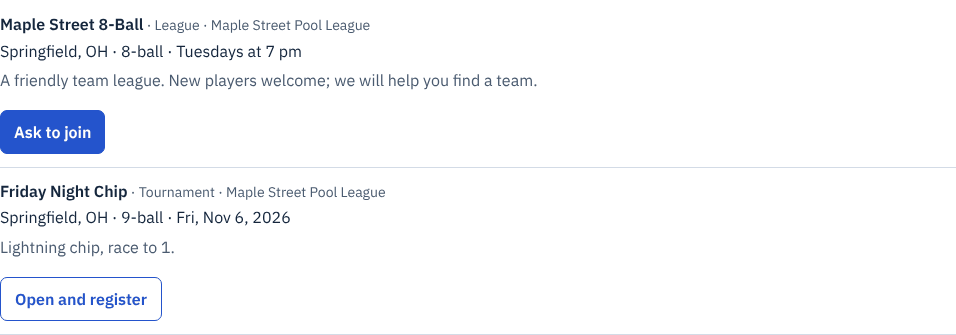Search results on Get started: the Maple Street 8-Ball league in Springfield, OH, Tuesdays at 7 pm, with an "Ask to join" button, and the Friday Night Chip tournament with a "View tournament page" link